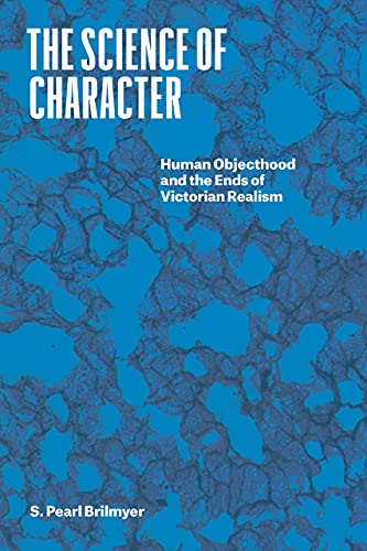 Book The Science of Character: Human Objecthood and the Ends of Victorian Realism (Thinking Literature) free