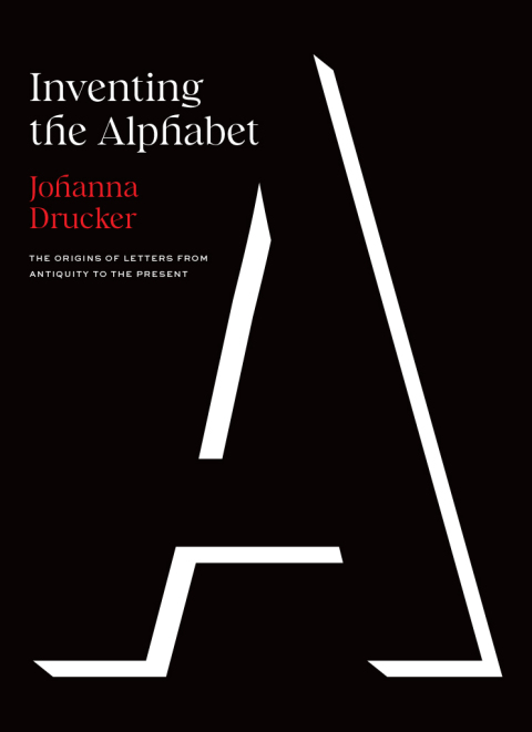 Book Inventing the Alphabet: The Origins of Letters from Antiquity to the Present free