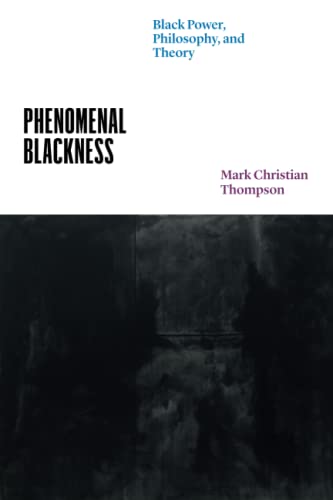 Book Phenomenal Blackness: Black Power, Philosophy, and Theory (Thinking Literature) free