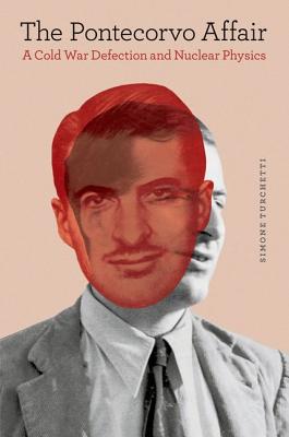 Book The Pontecorvo Affair: A Cold War Defection and Nuclear Physics free