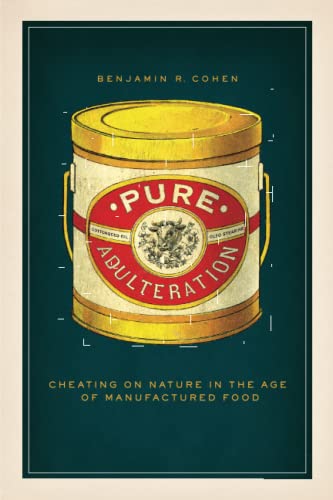 Book Pure Adulteration: Cheating on Nature in the Age of Manufactured Food free
