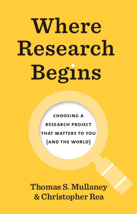 Book Where Research Begins: Choosing a Research Project That Matters to You (and the World) (Chicago Guides to Writing, Editing, and Publishing) free