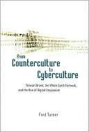 Book From Counterculture to Cyberculture: Stewart Brand, the Whole Earth Network, and the Rise of Digital Utopianism free