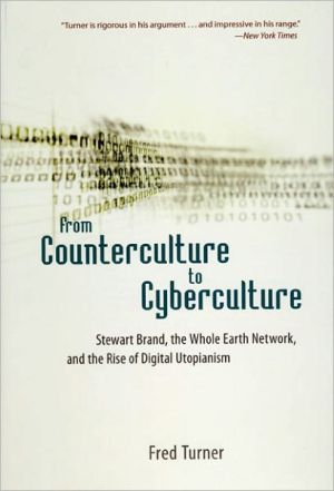 Book From Counterculture to Cyberculture: Stewart Brand, the Whole Earth Network, and the Rise of Digital Utopianism free