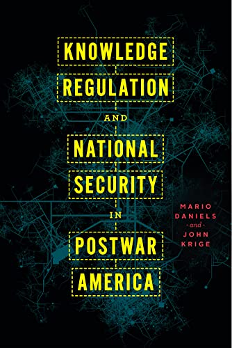 Book Knowledge Regulation and National Security in Postwar America free