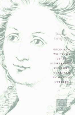 Book Selected Writings of an Eighteenth-Century Venetian Woman of Letters (The Other Voice in Early Modern Europe) free