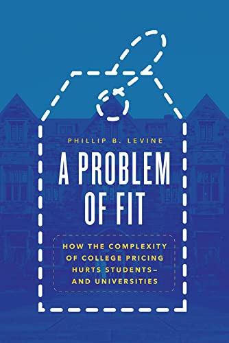Book A Problem of Fit: How the Complexity of College Pricing Hurts Students—and Universities free