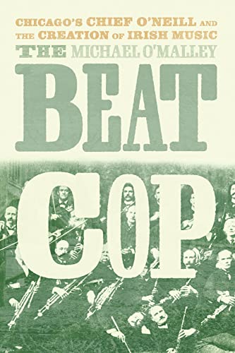 Book The Beat Cop: Chicago's Chief O'Neill and the Creation of Irish Music free