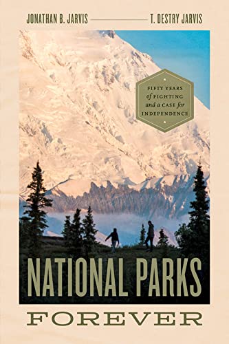 Book National Parks Forever: Fifty Years of Fighting and a Case for Independence free