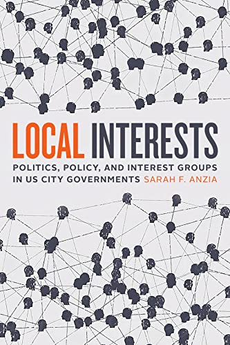 Book Local Interests: Politics, Policy, and Interest Groups in US City Governments free