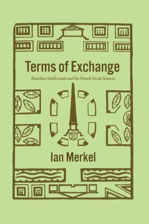 Book Terms of Exchange: Brazilian Intellectuals and the French Social Sciences (The Life of Ideas) free