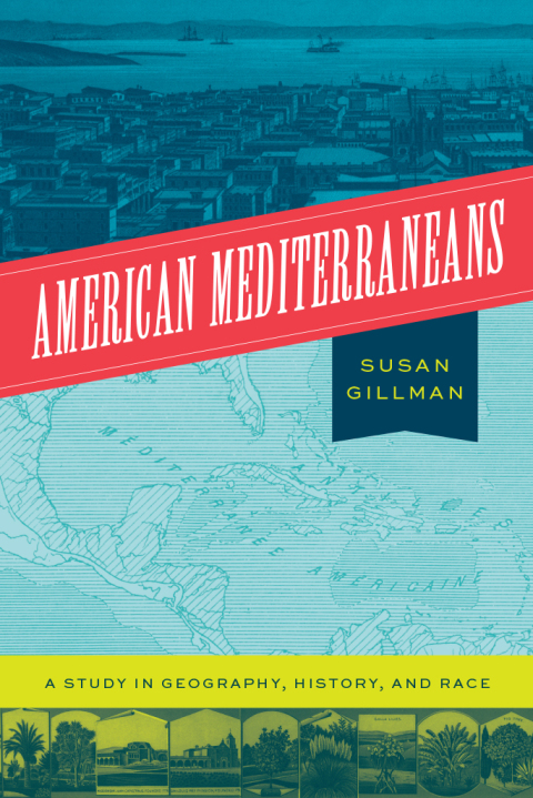 Book American Mediterraneans: A Study in Geography, History, and Race free