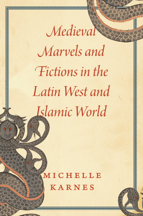 Book Medieval Marvels and Fictions in the Latin West and Islamic World free
