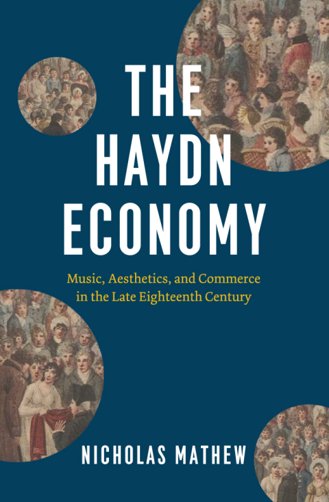 Book The Haydn Economy: Music, Aesthetics, and Commerce in the Late Eighteenth Century (New Material Histories of Music) free