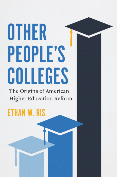 Book Other People's Colleges: The Origins of American Higher Education Reform free