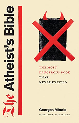 Book The Atheist's Bible: The Most Dangerous Book That Never Existed free