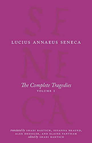 Book The Complete Tragedies, Volume 1: Medea, The Phoenician Women, Phaedra, The Trojan Women, Octavia (The Complete Works of Lucius Annaeus Seneca) free