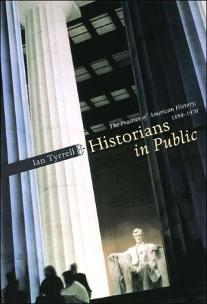Book Historians in Public: The Practice of American History, 1890-1970 free