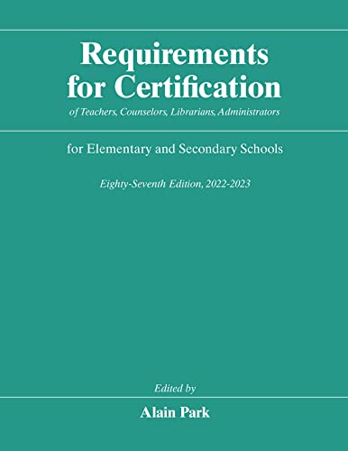Book Requirements for Certification of Teachers, Counselors, Librarians, Administrators for Elementary and Secondary Schools, Eighty-Seventh Edition, ... Schools, Secondary Schools, Junior Colleges) free