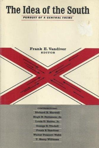 Book The Idea of the South: Pursuit of a Central Theme (Rice University Semicentennial Series) free