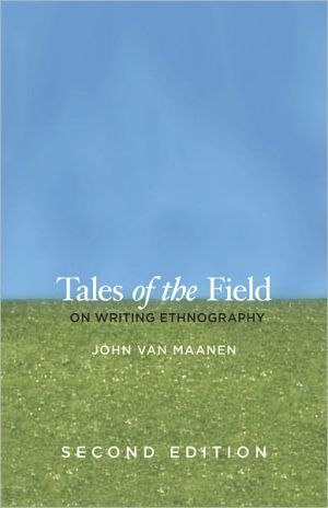 Book Tales of the Field: On Writing Ethnography, Second Edition (Chicago Guides to Writing, Editing, and Publishing) free