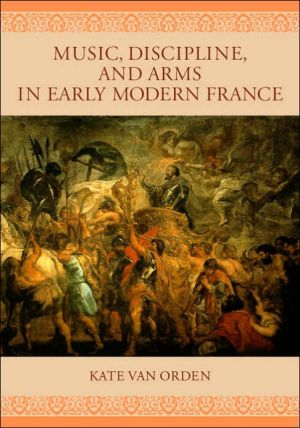 Book Music, Discipline, and Arms in Early Modern France free