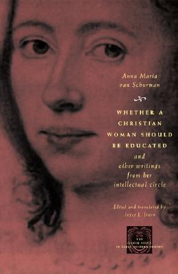 Book Whether a Christian Woman Should Be Educated and Other Writings from Her Intellectual Circle (The Other Voice in Early Modern Europe) free
