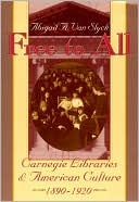 Book Free to All: Carnegie Libraries & American Culture, 1890-1920 free