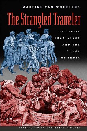 Book The Strangled Traveler: Colonial Imaginings and the Thugs of India free