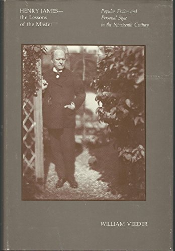 Book Henry James: The Lessons Of The Master : Popular Fiction And Personal Style In The Nineteenth Century free
