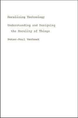 Book Moralizing Technology: Understanding and Designing the Morality of Things free