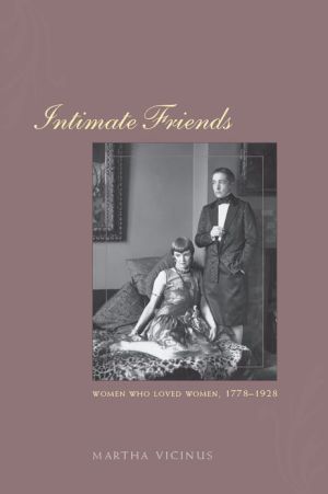 Book Intimate Friends: Women Who Loved Women, 1778-1928 free