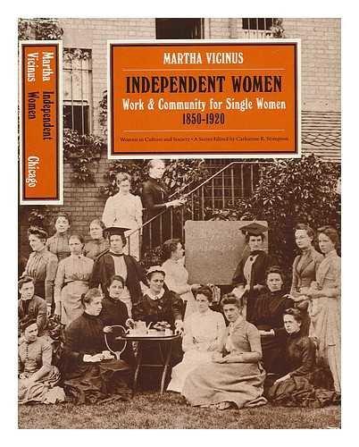 Book Independent Women: Work and Community for Single Women, 1850-1920 (Women in Culture & Society) free