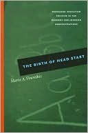 Book The Birth of Head Start: Preschool Education Policies in the Kennedy and Johnson Administrations free