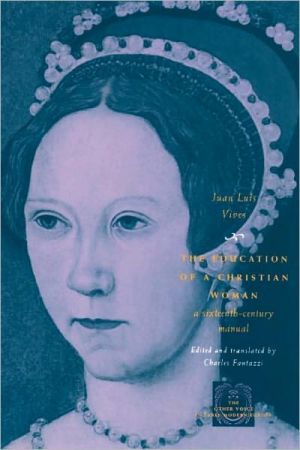 Book The Education of a Christian Woman: A Sixteenth-Century Manual (The Other Voice in Early Modern Europe) free