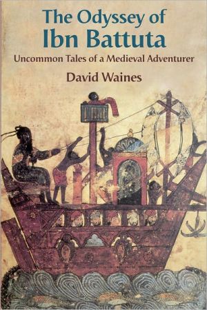 Book The Odyssey of Ibn Battuta: Uncommon Tales of a Medieval Adventurer free