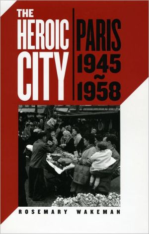 Book The Heroic City: Paris, 1945-1958 free