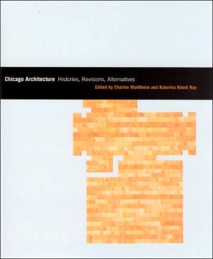 Book Chicago Architecture: Histories, Revisions, Alternatives (Chicago Architecture and Urbanism) free