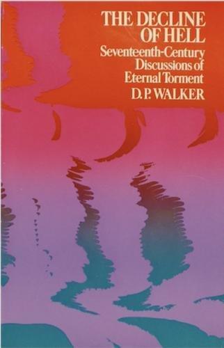 Book The Decline of Hell : Seventeenth-Century Discussions of Eternal Torment free
