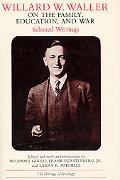 Book Willard W. Waller on the Family, Education, and War: Selected Writings free