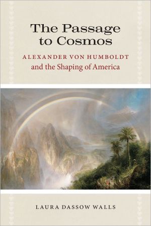 Book The Passage to Cosmos: Alexander von Humboldt and the Shaping of America free