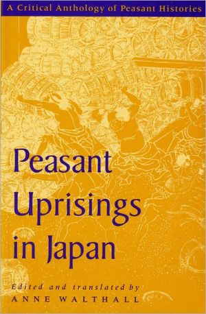 Book Peasant Uprisings in Japan: A Critical Anthology of Peasant Histories free