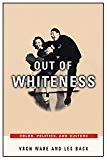 Book Out of Whiteness: Color, Politics, and Culture free