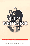Book Out of Whiteness: Color, Politics, and Culture free