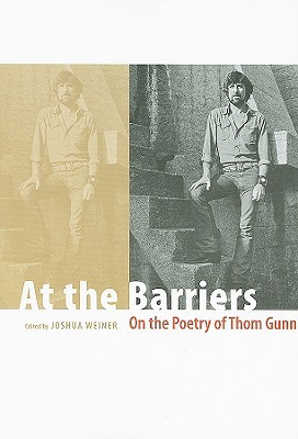 Book At the Barriers: On the Poetry of Thom Gunn free