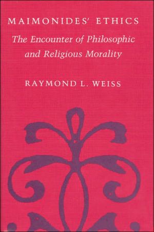 Book Maimonides' Ethics: The Encounter Of Philosophic And Religious Morality free