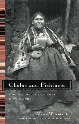 Book Cholas and Pishtacos: Stories of Race and Sex in the Andes (Women in Culture and Society) free