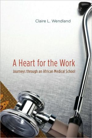 Book A Heart for the Work: Journeys through an African Medical School free