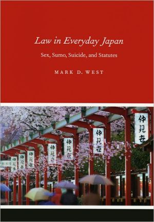 Book Law in Everyday Japan: Sex, Sumo, Suicide, and Statutes free