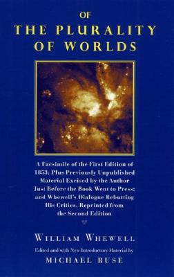 Book Of the Plurality of Worlds: A facsimile of the first edition of 1853; plus previously unpublished material excised by the author just before the book ... critics, reprinted from the second edition free